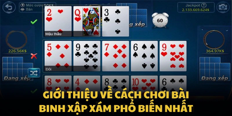 Giới thiệu về cách chơi bài binh xập xám phổ biến nhất