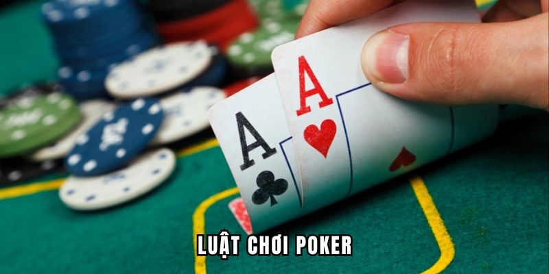 Luật Chơi Poker - Khám Phá Từ A Tới Z Cho Tân Thủ Tại VIPWIN