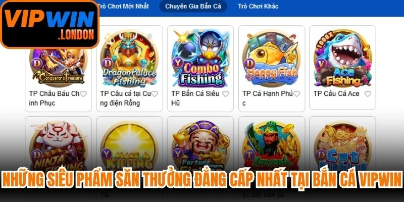 Những siêu phẩm săn thưởng đẳng cấp nhất tại bắn cá VIPWIN