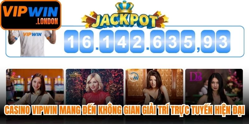 Casino VIPWIN mang đến không gian giải trí trực tuyến hiện đại, hấp dẫn