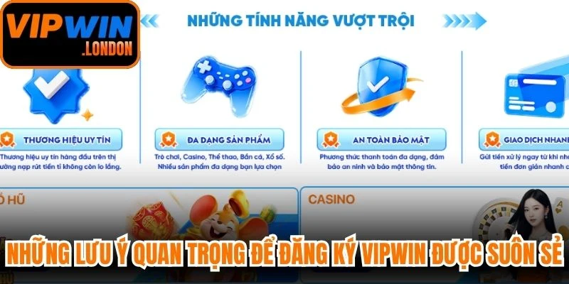 Những lưu ý quan trọng để đăng ký VIPWIN được suôn sẻ