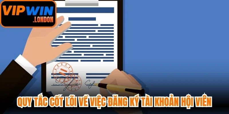 Quy tắc cốt lõi về việc đăng ký tài khoản hội viên