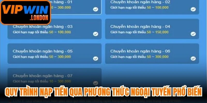 Quy trình nạp tiền qua phương thức ngoại tuyến phổ biến