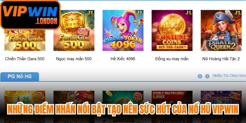 Những điểm nhấn nổi bật tạo nên sức hút của nổ hũ VIPWIN